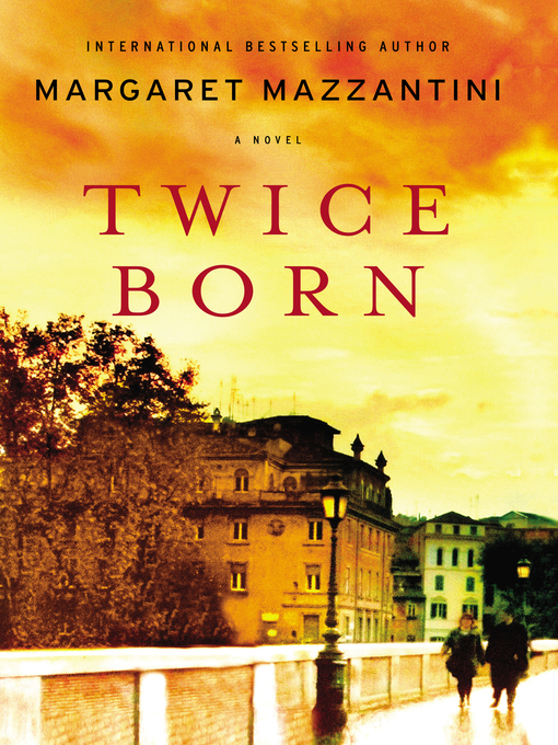 Title details for Twice Born by Margaret Mazzantini - Wait list